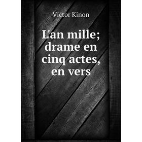 

Книга L'an mille; drame en cinq actes, en vers