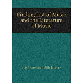 

Книга Finding List of Music and the Literature of Music