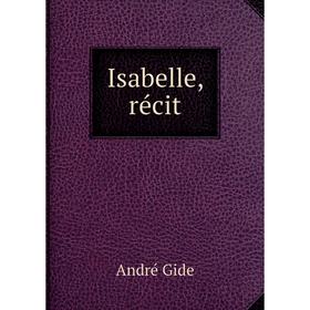 

Книга Isabelle, récit