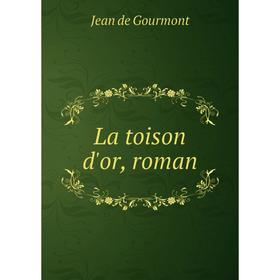 

Книга La toison d'or, roman