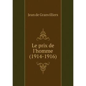 

Книга Le prix de l'homme (1914-1916)