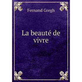 

Книга La beauté de vivre
