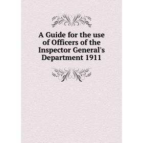 

Книга A Guide for the use of Officers of the Inspector General's Department 1911
