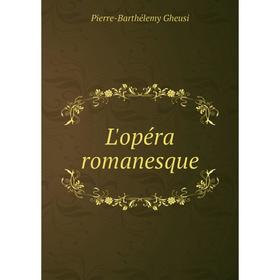 

Книга L'opéra romanesque