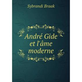 

Книга André Gide et l'âme moderne