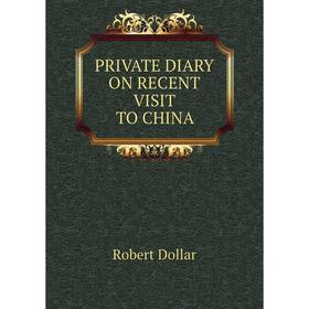 

Книга Private diare on recent visit to China