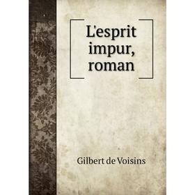 

Книга L'esprit impur, roman