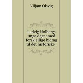 

Книга Ludvig Holbergs unge dage: med forskjellige bidrag til det historiske