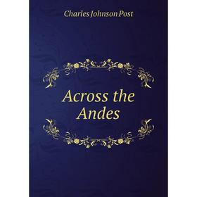 

Книга Across the Andes