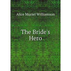 

Книга The Bride's Hero