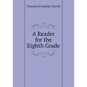 

Книга A Reader for the Eighth Grade