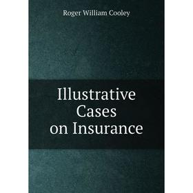 

Книга Illustrative Cases on Insurance