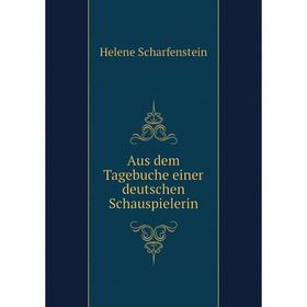 

Книга Aus dem Tagebuche einer deutschen Schauspielerin