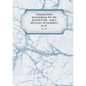 

Книга Summarized proceedings for the period from. and a directory of members as