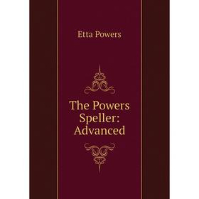 

Книга The Powers Speller: Advanced