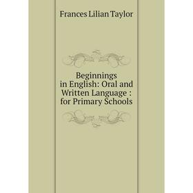

Книга Beginnings in English: Oral and Written Language: for Primary Schools