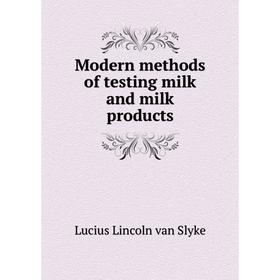 

Книга Modern methods of testing milk and milk products