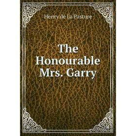 

Книга The Honourable Mrs. Garry