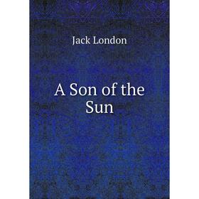 

Книга A Son of the Sun