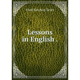 

Книга Lessons in English