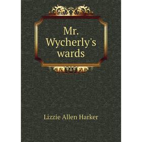 

Книга Mr Wycherly's wards
