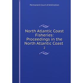 

Книга North Atlantic Coast Fisheries: Proceedings in the North Atlantic Coast 2