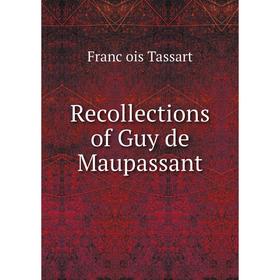 

Книга Recollections of Guy de Maupassant