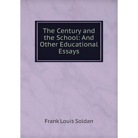 

Книга The Century and the School: And Other Educational Essays