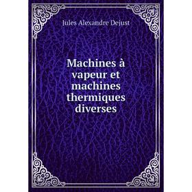 

Книга Machines à vapeur et machines thermiques diverses