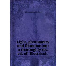 

Книга Light, pho Tometry and illumination: a thoroughly rev ed of Electrical