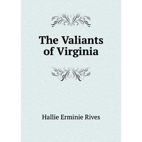 

Книга The Valiants of Virginia