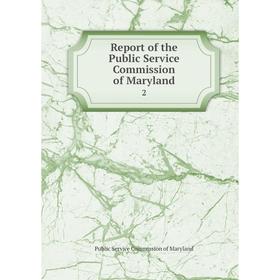 

Книга Report of the Public Service Commission of Maryland
