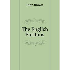 

Книга The English Puritans