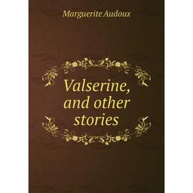 

Книга Valserine, and other stories