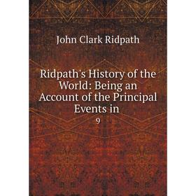 

Книга Ridpath's History of the World: Being an Account of the Principal Events