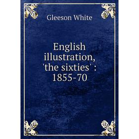 

Книга English illustration, 'the sixties': 1855-70