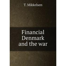 

Книга Financial Denmark and the war