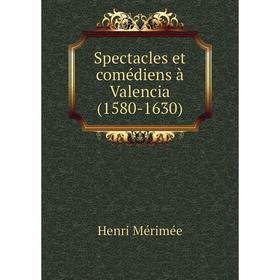 

Книга Spectacles et comédiens à Valencia (1580-1630)