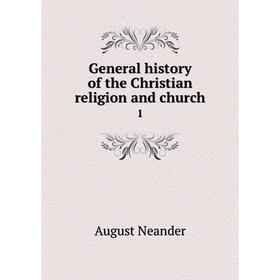 

Книга General history of the Christian religion and church 1