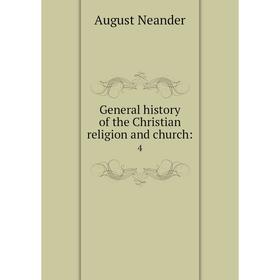 

Книга General history of the Christian religion and church: 4