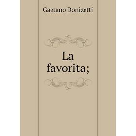 

Книга La favorita;