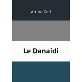 

Книга Le Danaidi