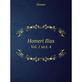 

Книга Homeri Ilias Vol. 1 sect. 4