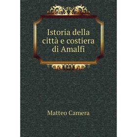 

Книга Istoria della città e costiera di Amalfi