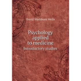

Книга Psychology applied to medicine Introductory studies