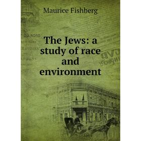 

Книга The Jews: a study of race and environment