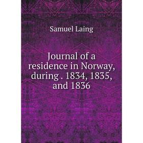 

Книга Journal of a residence in Norway, during. 1834, 1835, and 1836