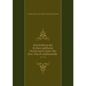 

Книга Darstellung des Erzherzogthums Oesterreich unter der Ens: Durch umfassende12-13