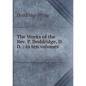 

Книга The Works of the Rev. P. Doddridge, D.D.: in ten Volumes 7