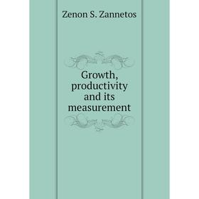 

Книга Growth, productivity and its measurement